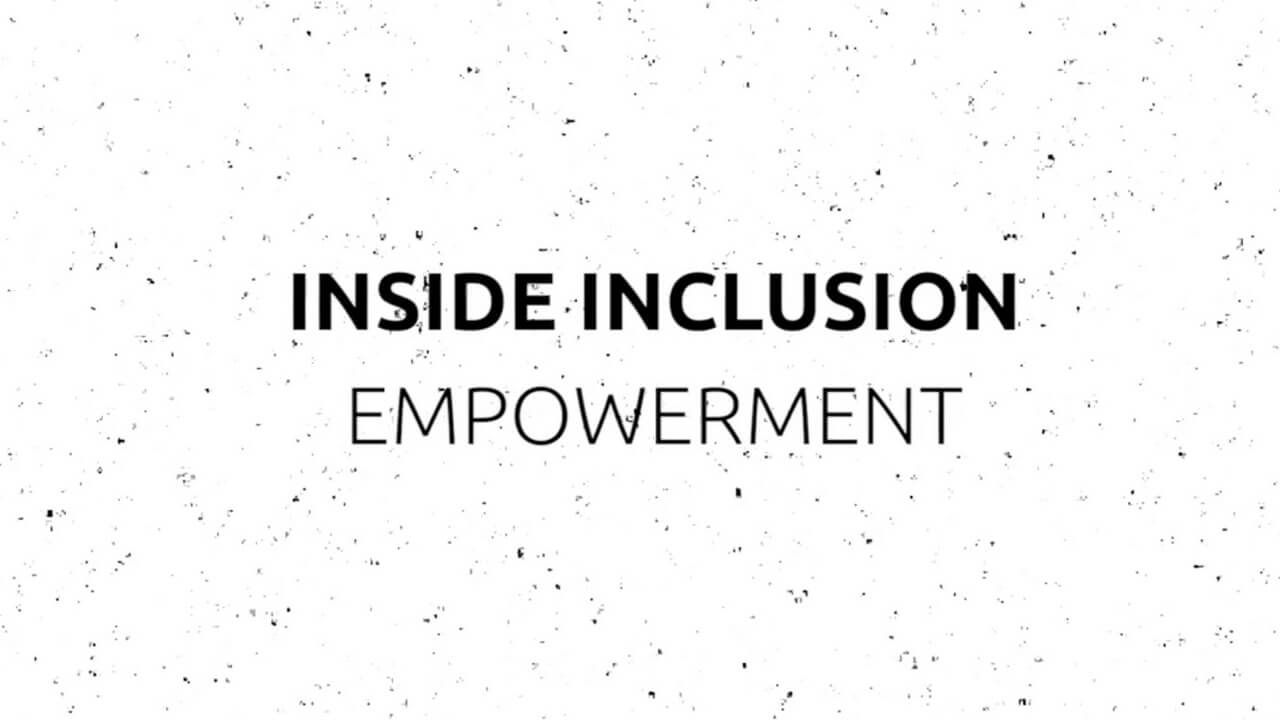 Inside Inclusion: Empowerment