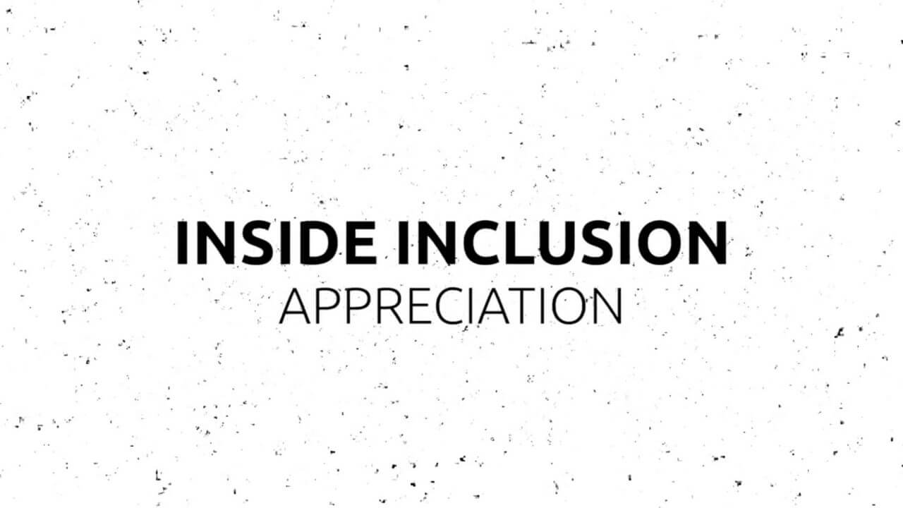 Inside Inclusion: Appreciation