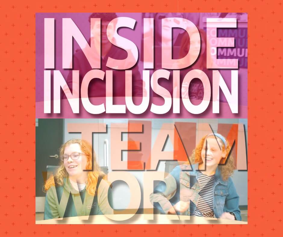 Inside Inclusion: Teamwork